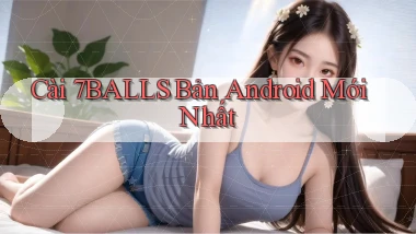 cài 7balls bản android mới nhất