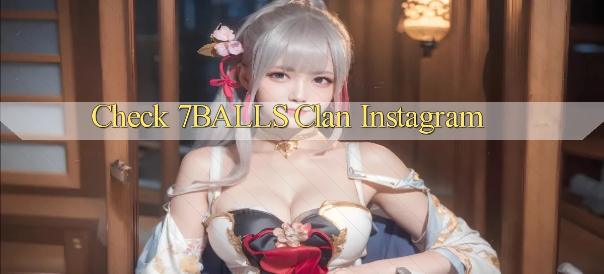 check 7balls clan instagram