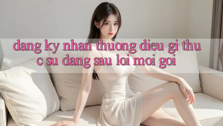 “Đăng Ký Nhận Thưởng” – Điều Gì Thực Sự Đằng Sau Lời Mời Gọi?