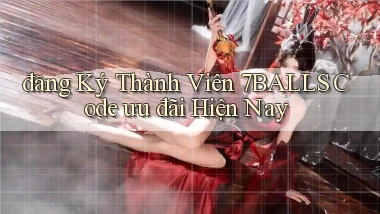 đăng ký thành viên 7balls code ưu đãi hiện nay