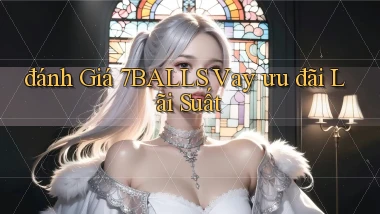 đánh giá 7balls vay ưu đãi lãi suất