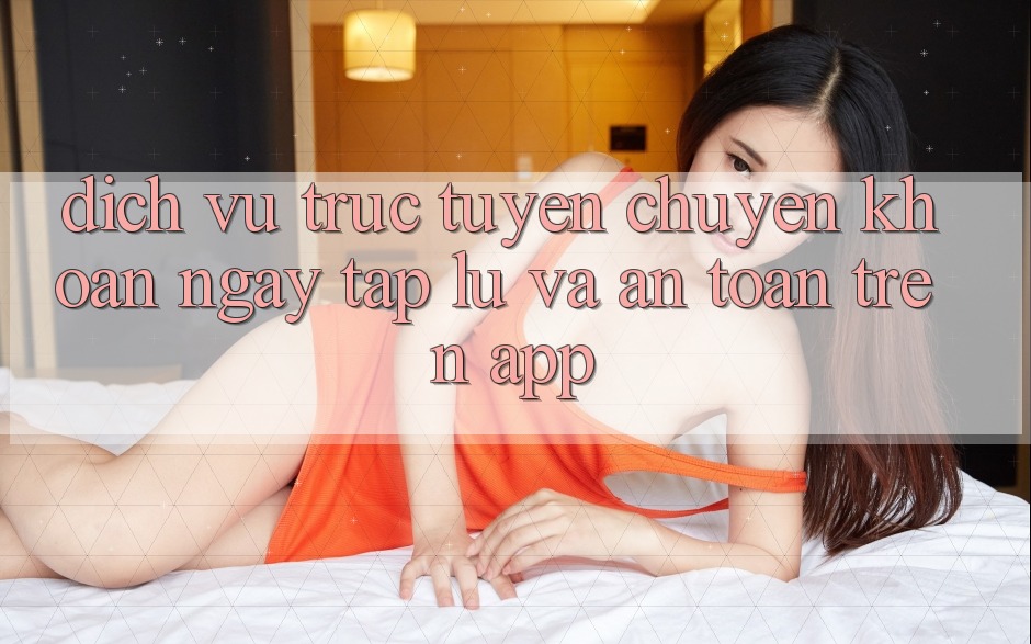 Dịch vụ trực tuyến Chuyển khoản Ngay tắp lự Và An Toàn Trên App