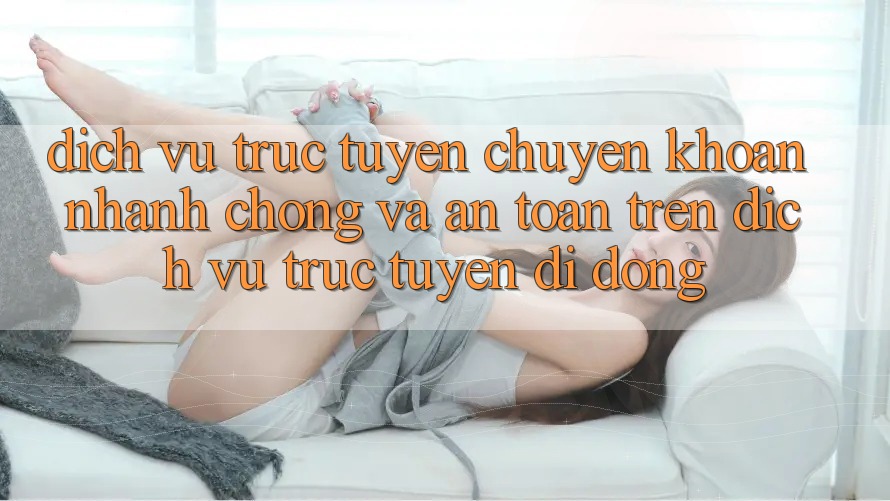Dịch vụ trực tuyến Chuyển khoản Nhanh Chóng Và An Toàn Trên Dịch vụ trực tuyến Di Động Dịch vụ trực tuyến Chuyển khoản Nhanh Chóng Và An Toàn Trên Dịch vụ trực tuyến Di Động