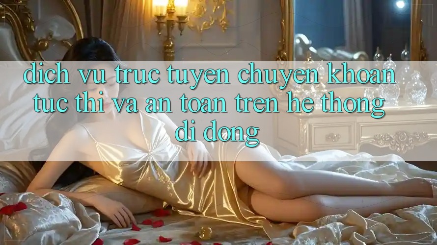Dịch vụ trực tuyến Chuyển khoản Tức thì Và An Toàn Trên Hệ thống Di Động Dịch vụ trực tuyến Chuyển khoản Tức thì Và An Toàn Trên Hệ thống Di Động