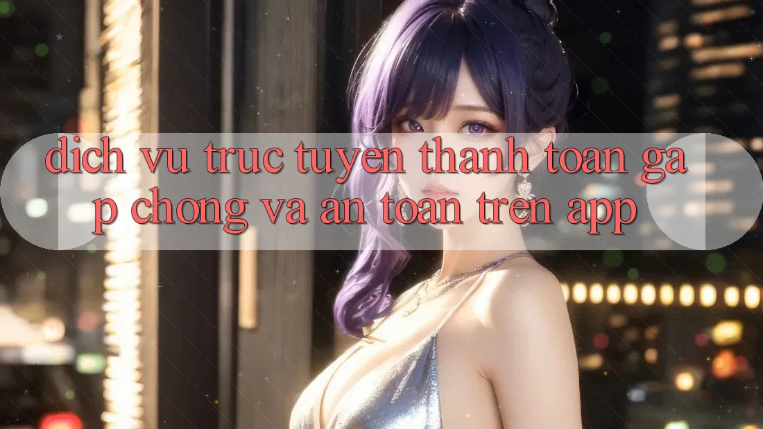 Dịch vụ trực tuyến Thanh toán Gấp Chóng Và An Toàn Trên App Dịch vụ trực tuyến Thanh toán Gấp Chóng Và An Toàn Trên App
