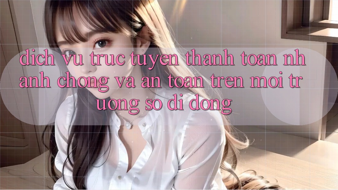 Dịch vụ trực tuyến Thanh toán Nhanh Chóng Và An Toàn Trên Môi trường số Di Động Dịch vụ trực tuyến Thanh toán Nhanh Chóng Và An Toàn Trên Môi trường số Di Động