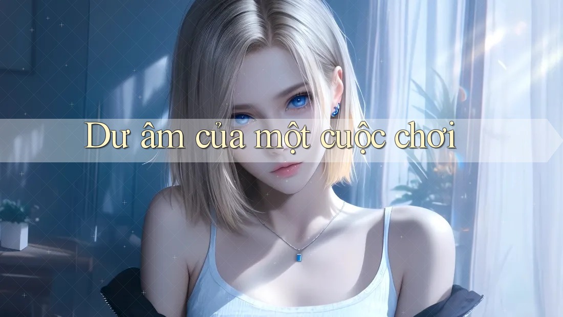 Dư âm của một cuộc chơi Dư âm của một cuộc chơi