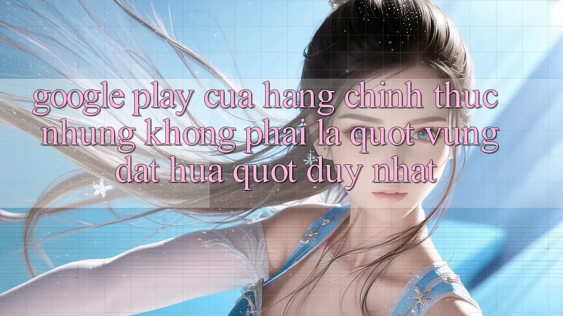 Google Play: Cửa Hàng Chính Thức Nhưng Không Phải Là " Vùng Đất Hứa" Duy Nhất Google Play: Cửa Hàng Chính Thức Nhưng Không Phải Là " Vùng Đất Hứa" Duy Nhất