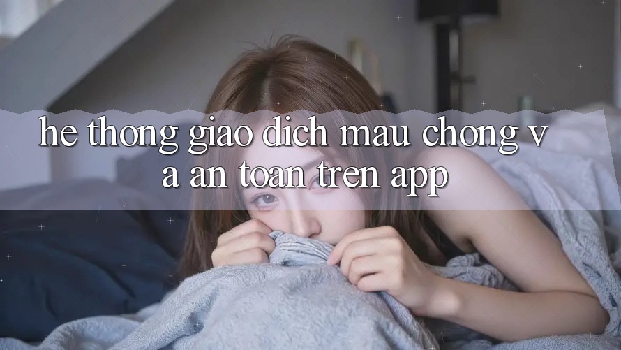Hệ Thống Giao Dịch Mau Chóng Và An Toàn Trên App Hệ Thống Giao Dịch Mau Chóng Và An Toàn Trên App