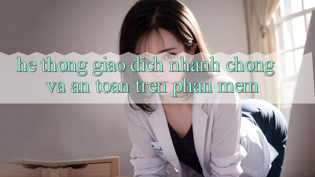 Hệ Thống Giao Dịch Nhanh Chóng Và An Toàn Trên Phần mềm