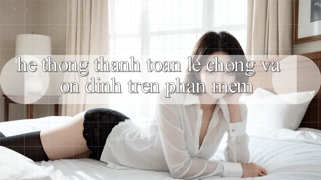 Hệ Thống Thanh toán Lẹ Chóng Và Ổn định Trên Phần mềm Hệ Thống Thanh toán Lẹ Chóng Và Ổn định Trên Phần mềm