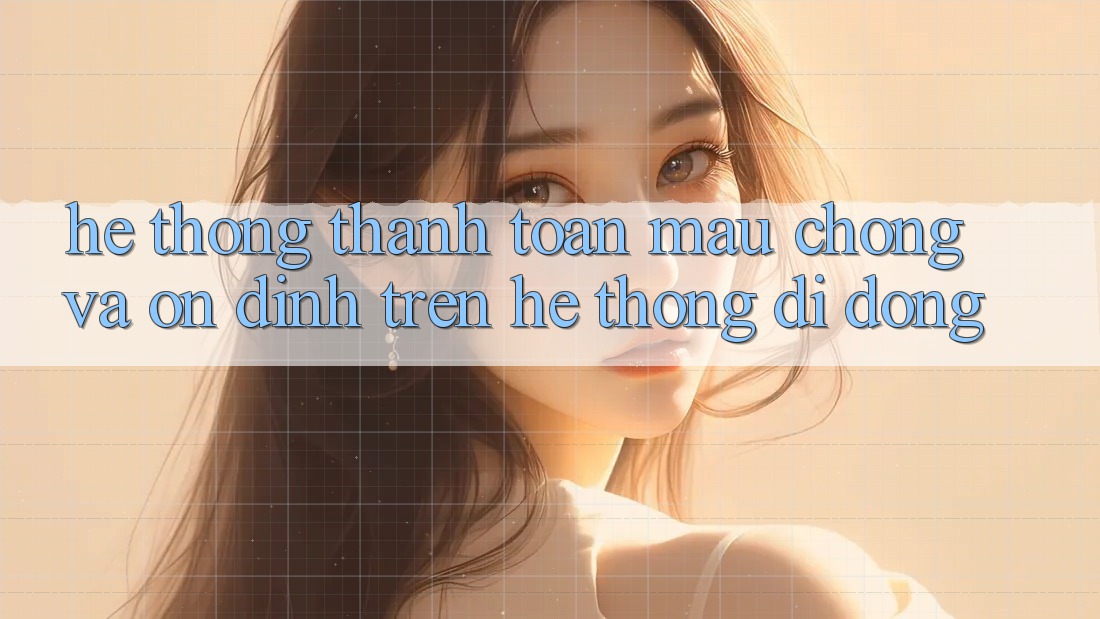 Hệ Thống Thanh toán Mau Chóng Và Ổn định Trên Hệ thống Di Động