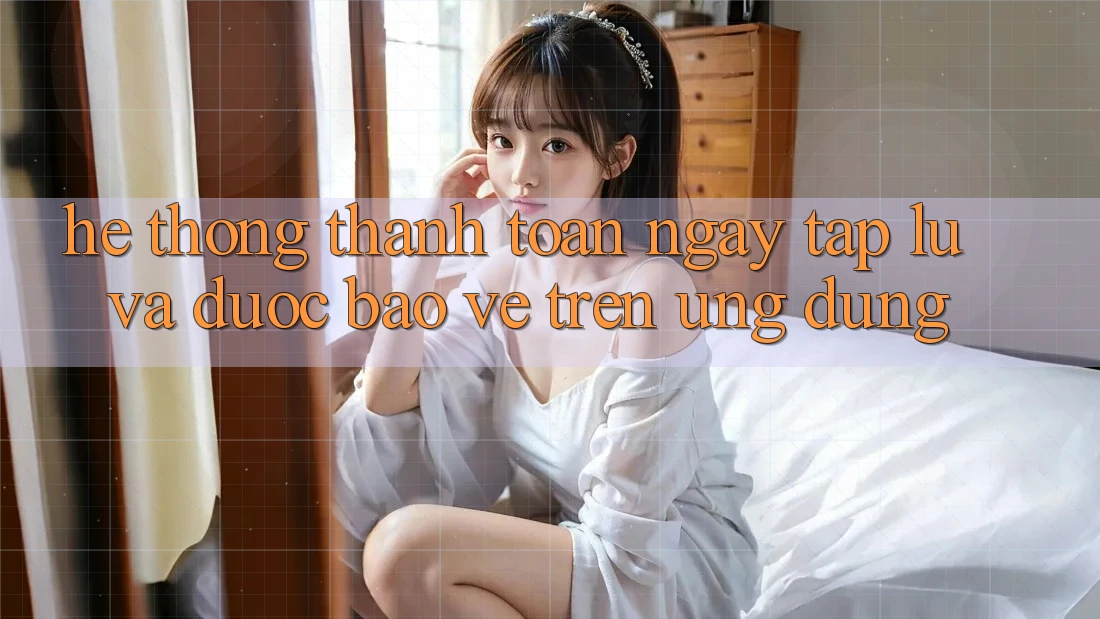 Hệ Thống Thanh toán Ngay tắp lự Và Được bảo vệ Trên Ứng dụng Hệ Thống Thanh toán Ngay tắp lự Và Được bảo vệ Trên Ứng dụng