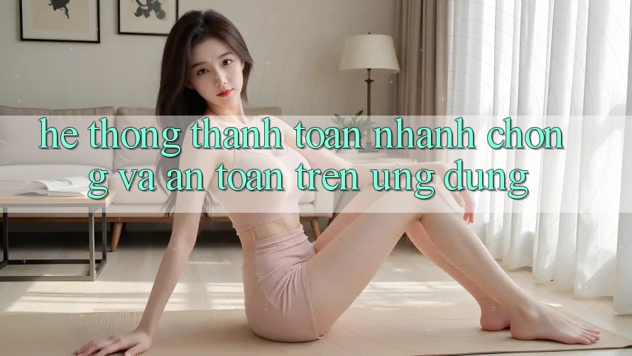 Hệ Thống Thanh toán Nhanh Chóng Và An Toàn Trên Ứng dụng Hệ Thống Thanh toán Nhanh Chóng Và An Toàn Trên Ứng dụng