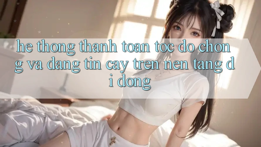 Hệ Thống Thanh toán Tốc độ Chóng Và Đáng tin cậy Trên Nền Tảng Di Động Hệ Thống Thanh toán Tốc độ Chóng Và Đáng tin cậy Trên Nền Tảng Di Động