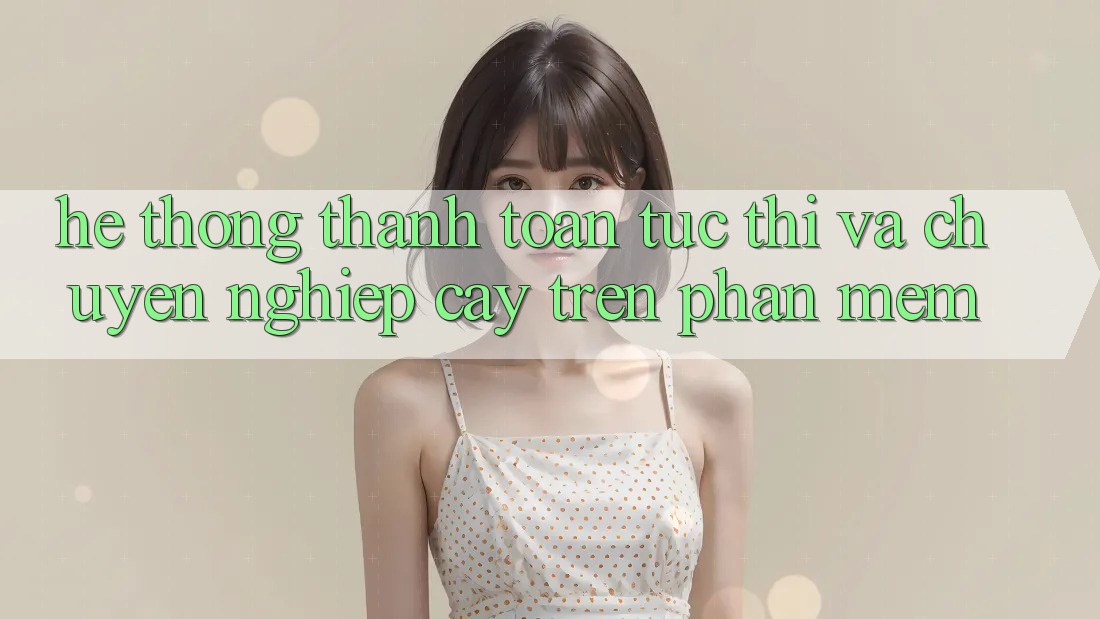 Hệ Thống Thanh toán Tức thì Và Chuyên nghiệp cậy Trên Phần mềm