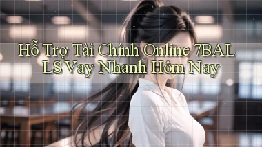hỗ trợ tài chính online 7balls vay nhanh hôm nay