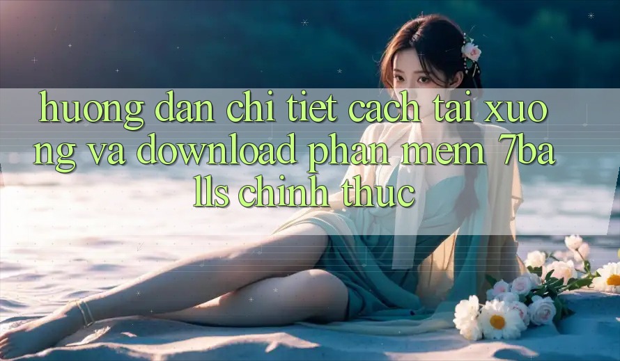 Hướng Dẫn Chi Tiết Cách Tải xuống Và Download Phần mềm 7balls Chính Thức