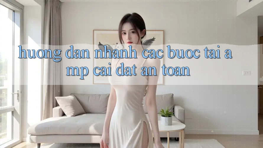 Hướng Dẫn Nhanh Các Bước Tải & Cài Đặt An Toàn Hướng Dẫn Nhanh Các Bước Tải & Cài Đặt An Toàn