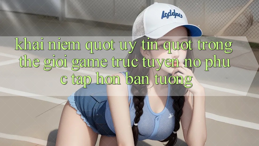 Khái niệm " uy tín" trong thế giới game trực tuyến - Nó phức tạp hơn bạn tưởng