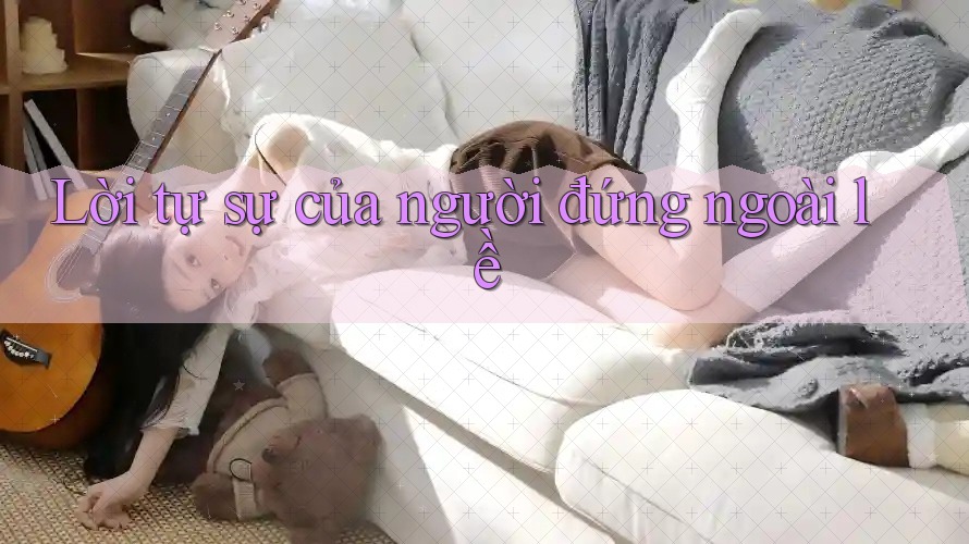 Lời tự sự của người đứng ngoài lề Lời tự sự của người đứng ngoài lề