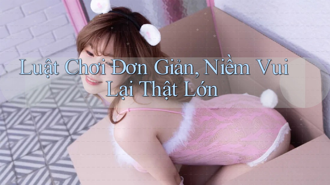 Luật Chơi Đơn Giản, Niềm Vui Lại Thật Lớn