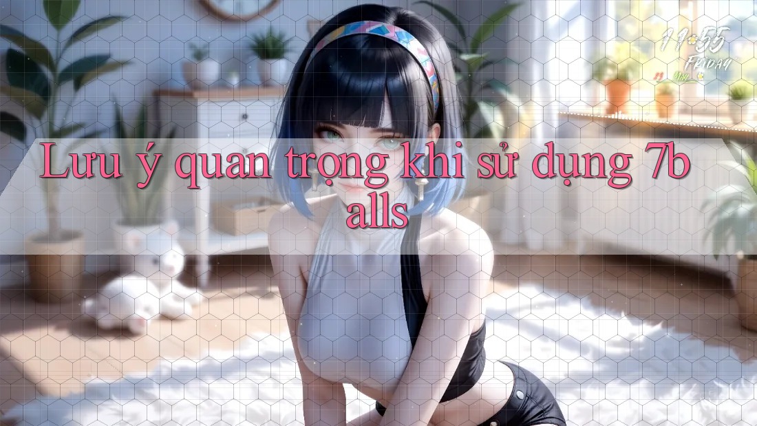 Lưu ý quan trọng khi sử dụng 7balls Lưu ý quan trọng khi sử dụng 7balls