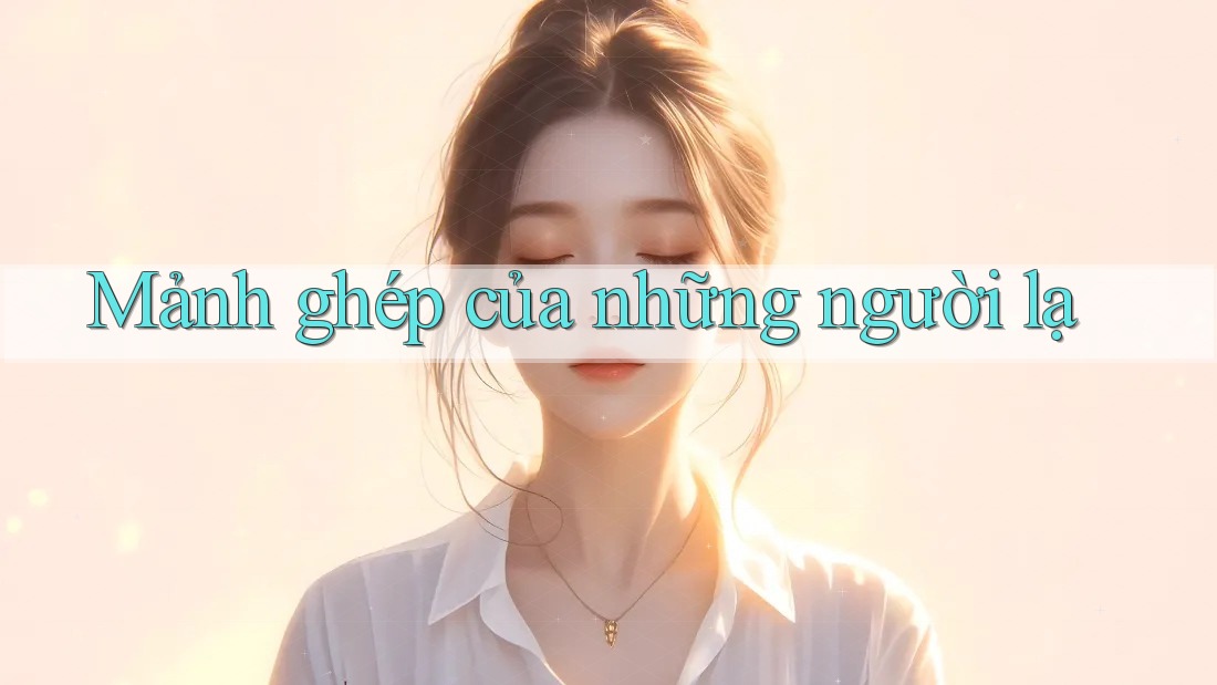 Mảnh ghép của những người lạ