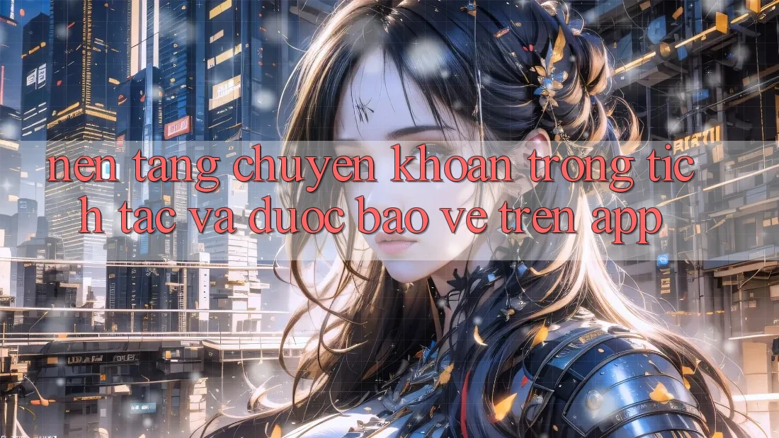 Nền tảng Chuyển khoản Trong tích tắc Và Được bảo vệ Trên App