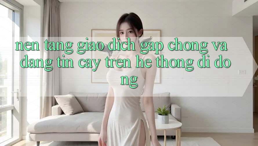 Nền tảng Giao Dịch Gấp Chóng Và Đáng tin cậy Trên Hệ thống Di Động Nền tảng Giao Dịch Gấp Chóng Và Đáng tin cậy Trên Hệ thống Di Động