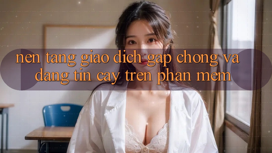 Nền tảng Giao Dịch Gấp chóng Và Đáng tin cậy Trên Phần mềm Nền tảng Giao Dịch Gấp chóng Và Đáng tin cậy Trên Phần mềm