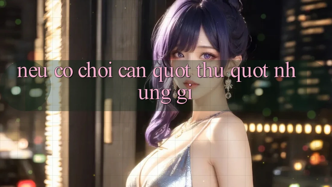 Nếu Có Chơi, Cần " Thủ" Những Gì?