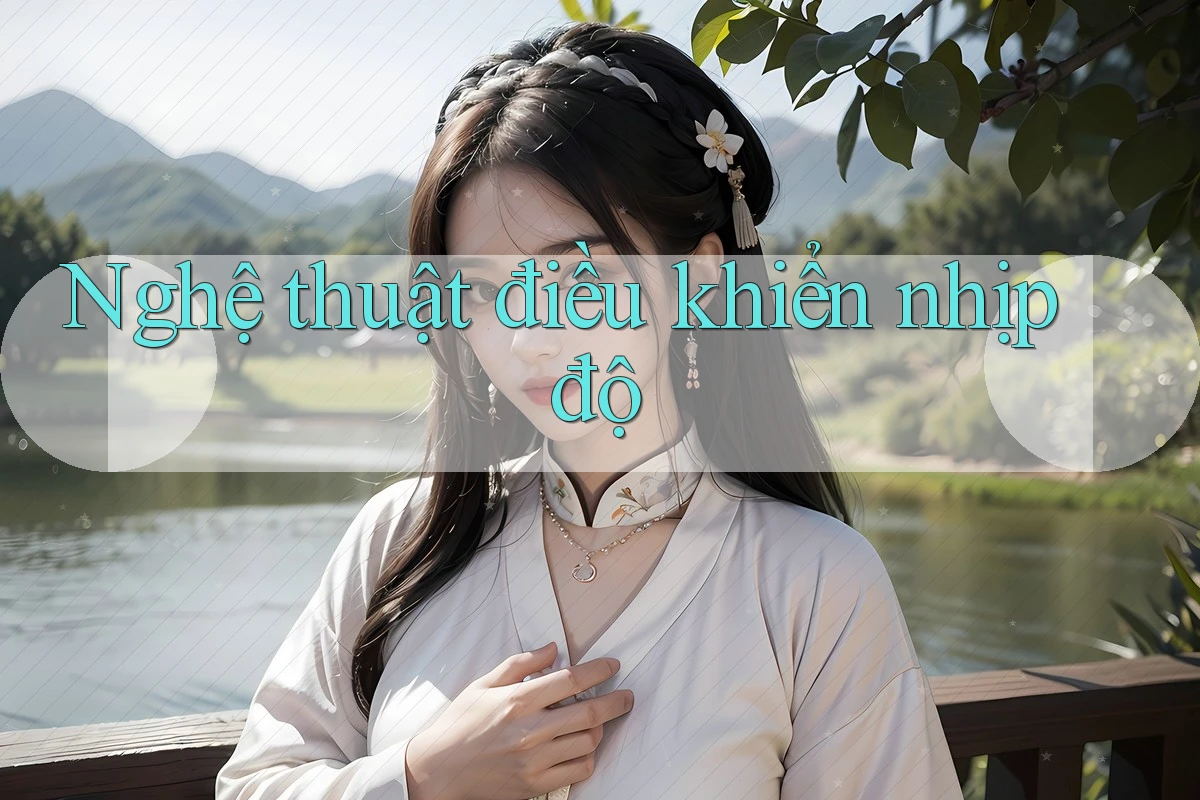 Nghệ thuật điều khiển nhịp độ Nghệ thuật điều khiển nhịp độ