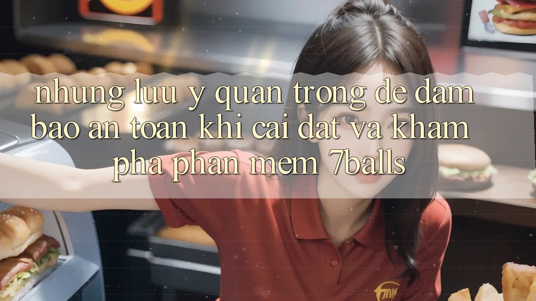 Những Lưu Ý Quan Trọng Để Đảm Bảo An Toàn Khi Cài đặt Và Khám phá Phần mềm 7balls Những Lưu Ý Quan Trọng Để Đảm Bảo An Toàn Khi Cài đặt Và Khám phá Phần mềm 7balls