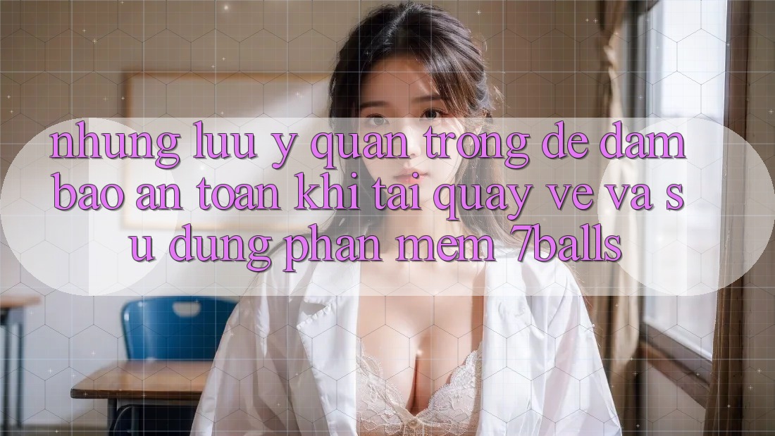Những Lưu Ý Quan Trọng Để Đảm Bảo An Toàn Khi Tải quay về Và Sử Dụng Phần mềm 7balls Những Lưu Ý Quan Trọng Để Đảm Bảo An Toàn Khi Tải quay về Và Sử Dụng Phần mềm 7balls