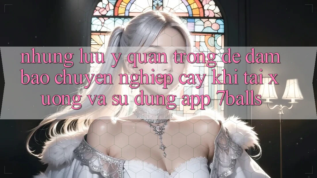 Những Lưu Ý Quan Trọng Để Đảm Bảo Chuyên nghiệp cậy Khi Tải xuống Và Sử Dụng App 7balls