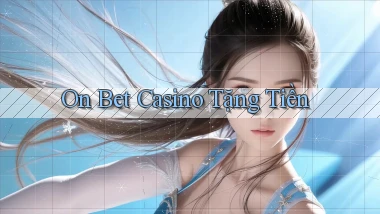 on bet casino tặng tiền