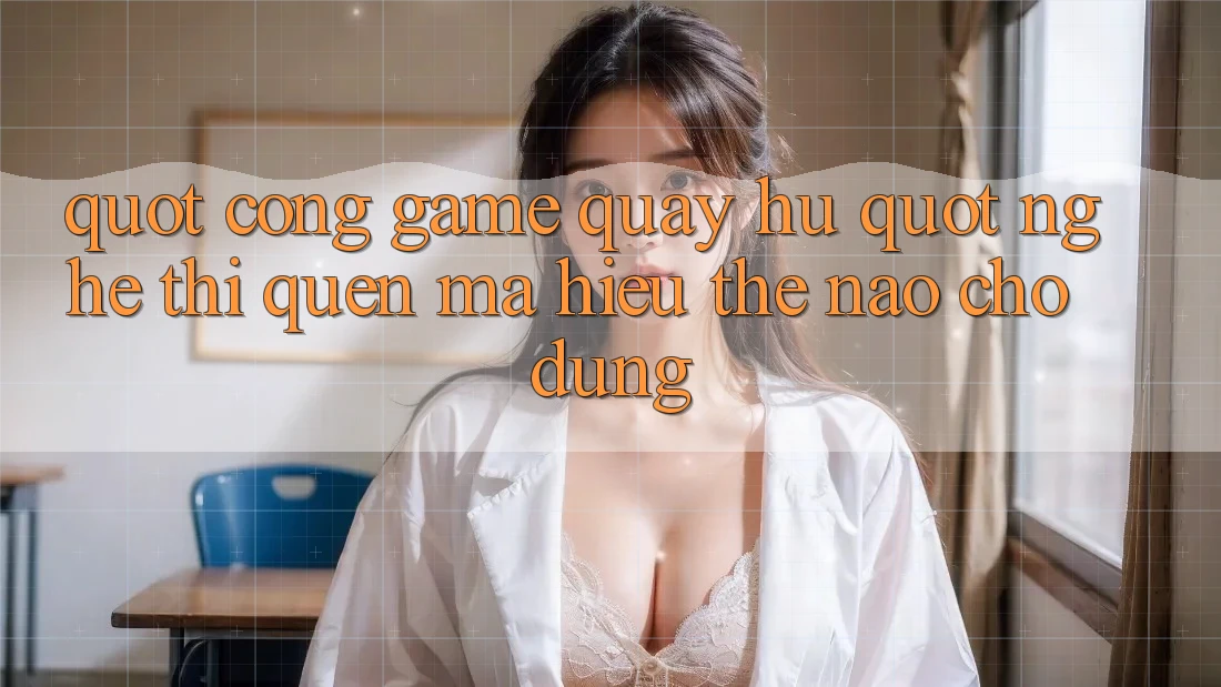 " Cổng Game Quay Hũ" – Nghe Thì Quen Mà Hiểu Thế Nào Cho Đúng?