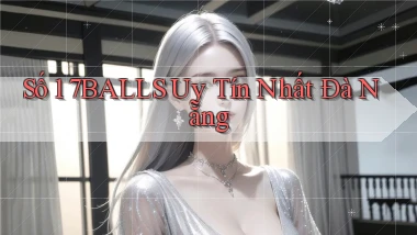 số 1 7balls uy tín nhất Đà Nẵng