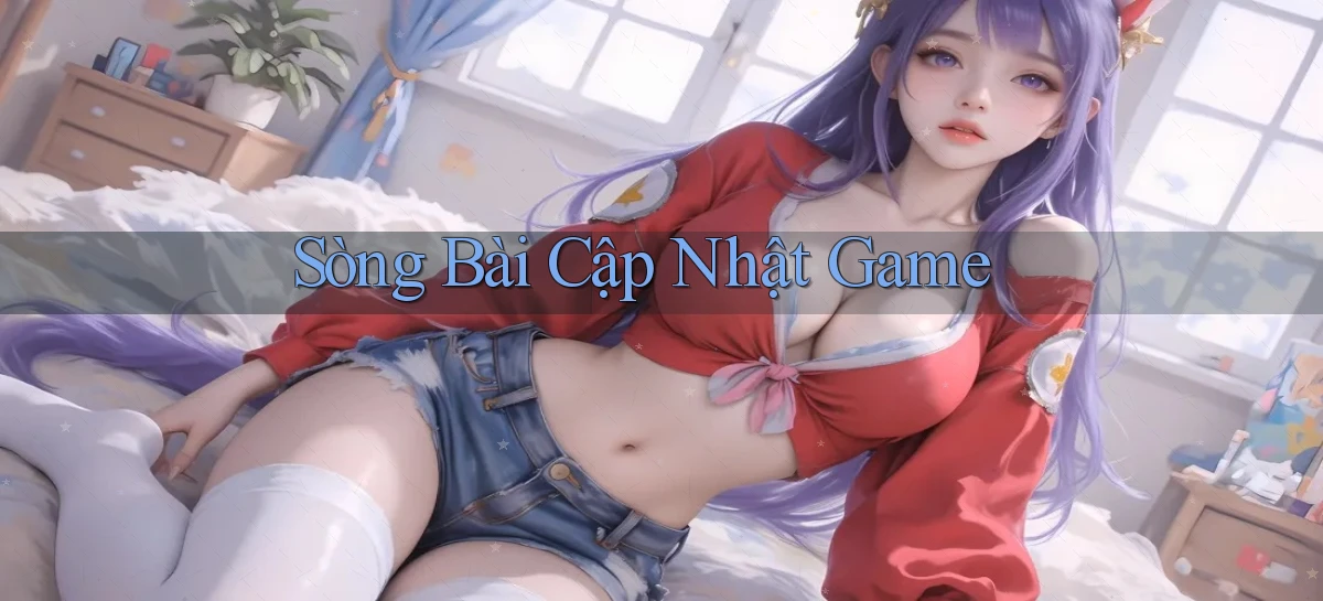 sòng bài Cập nhật game