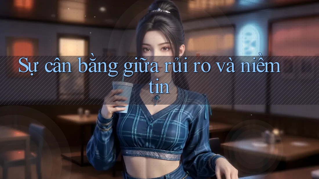Sự cân bằng giữa rủi ro và niềm tin