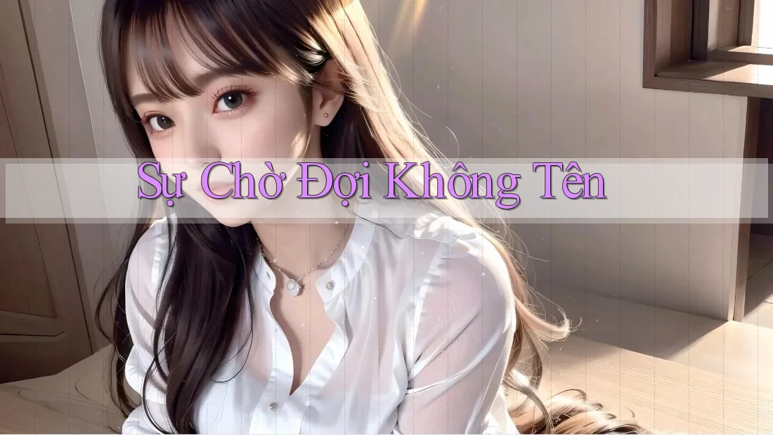 Sự Chờ Đợi Không Tên Sự Chờ Đợi Không Tên