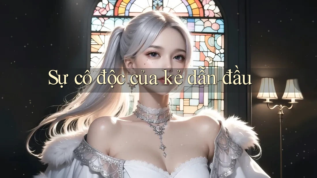 Sự cô độc của kẻ dẫn đầu
