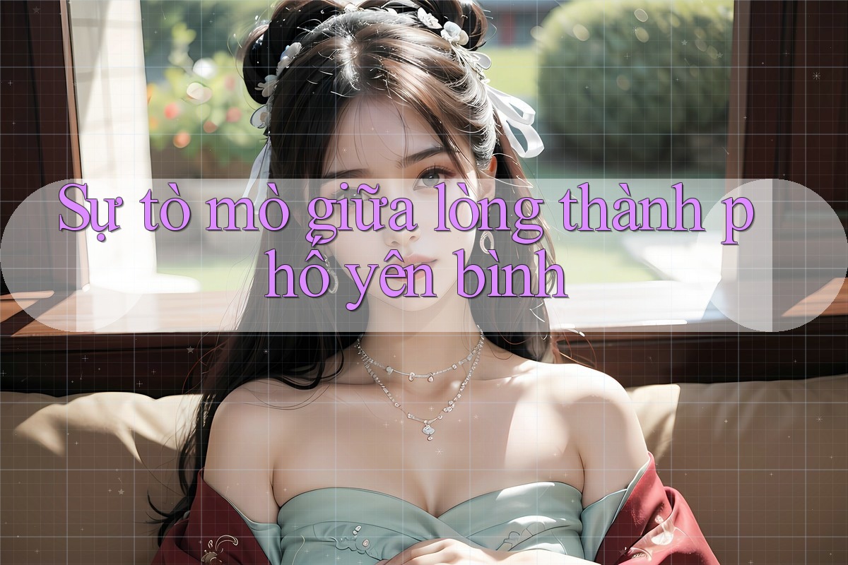Sự tò mò giữa lòng thành phố yên bình