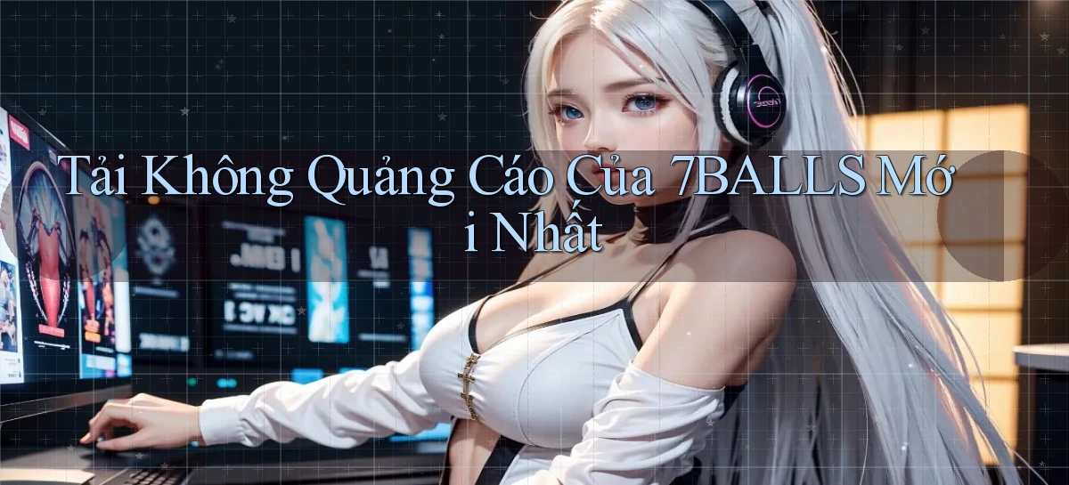 tải không quảng cáo của 7balls mới nhất