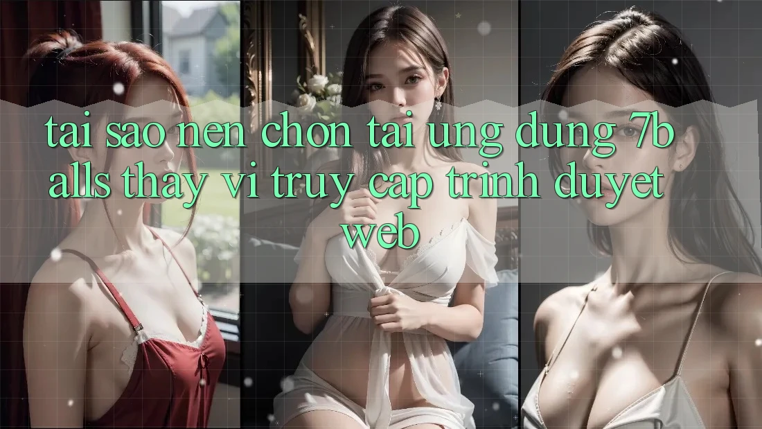 Tại Sao Nên Chọn Tải Ứng dụng 7balls Thay Vì Truy Cập Trình Duyệt Web? Tại Sao Nên Chọn Tải Ứng dụng 7balls Thay Vì Truy Cập Trình Duyệt Web?