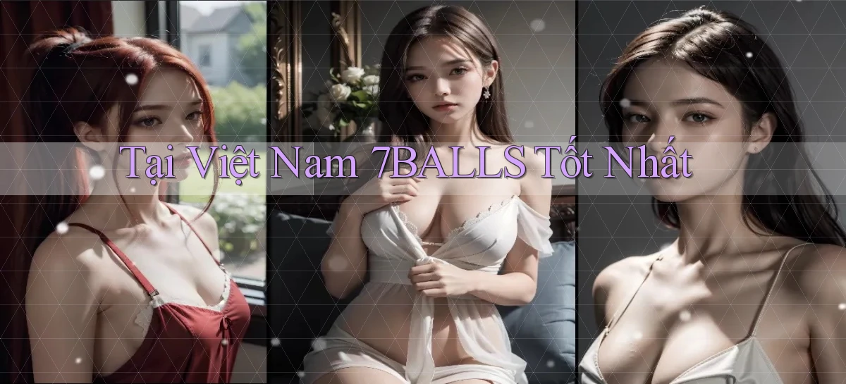 tại việt nam 7balls tốt nhất