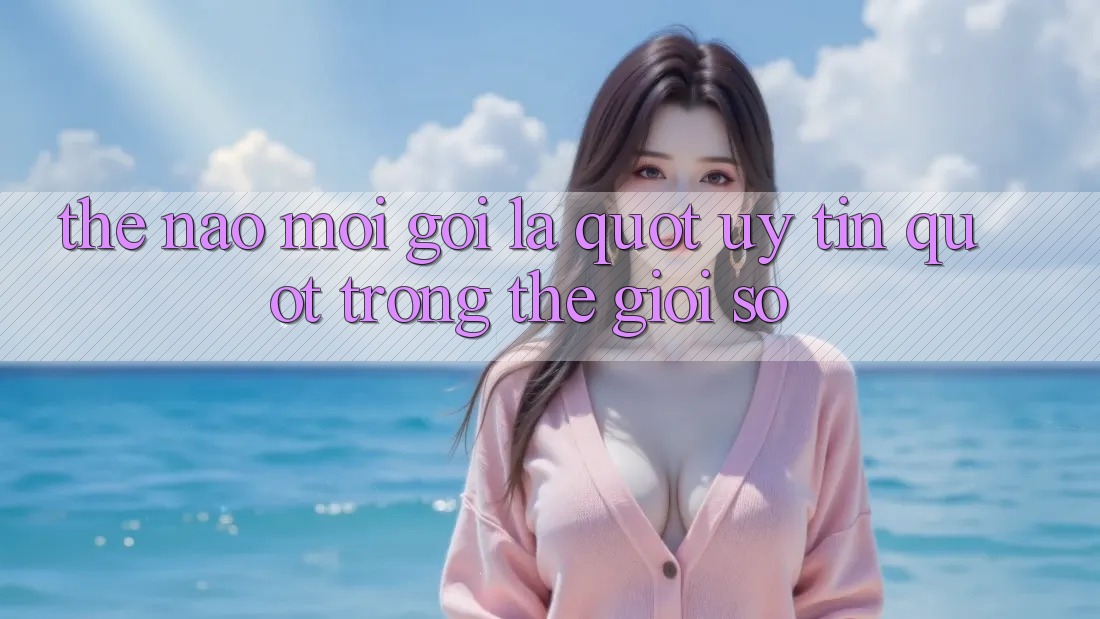 Thế nào mới gọi là " uy tín" trong thế giới số? Thế nào mới gọi là " uy tín" trong thế giới số?