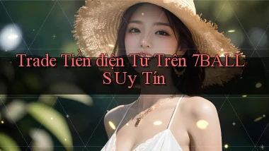 trade tiền điện tử trên 7balls uy tín