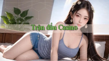 Trận đấu Casino